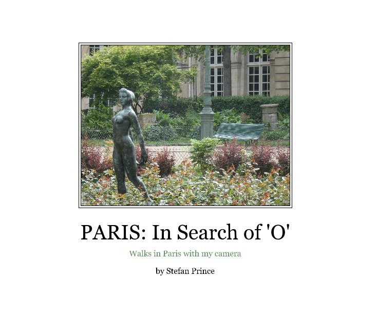 View PARIS: In Search of 'O' by Stefan Prince